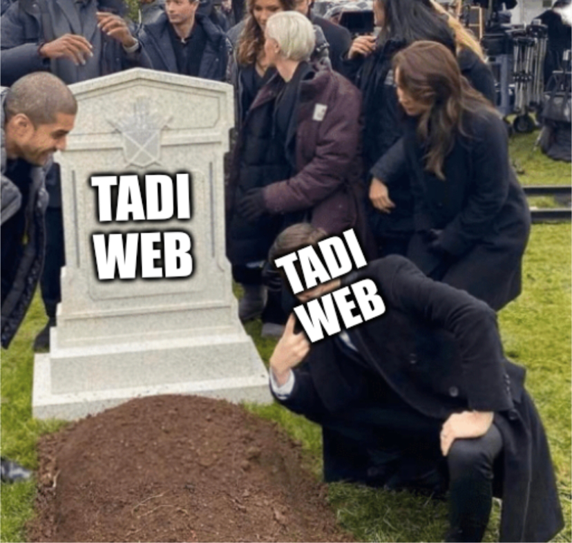 tadi web standing over tadi web's grave meme